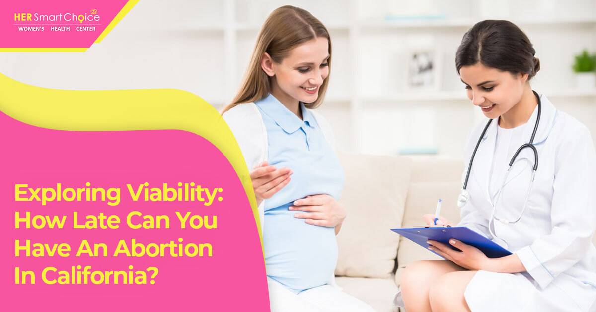 how late can you get abortion in california