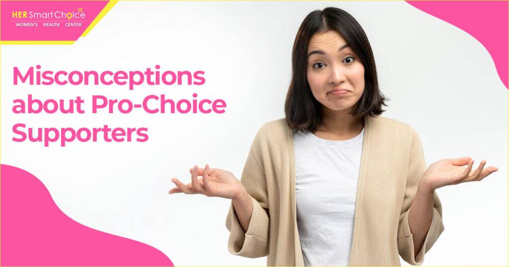 pro choice supporters misconceptions