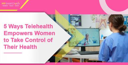 5 Ways Telehealth Empowers Women to Take Control of Their Health