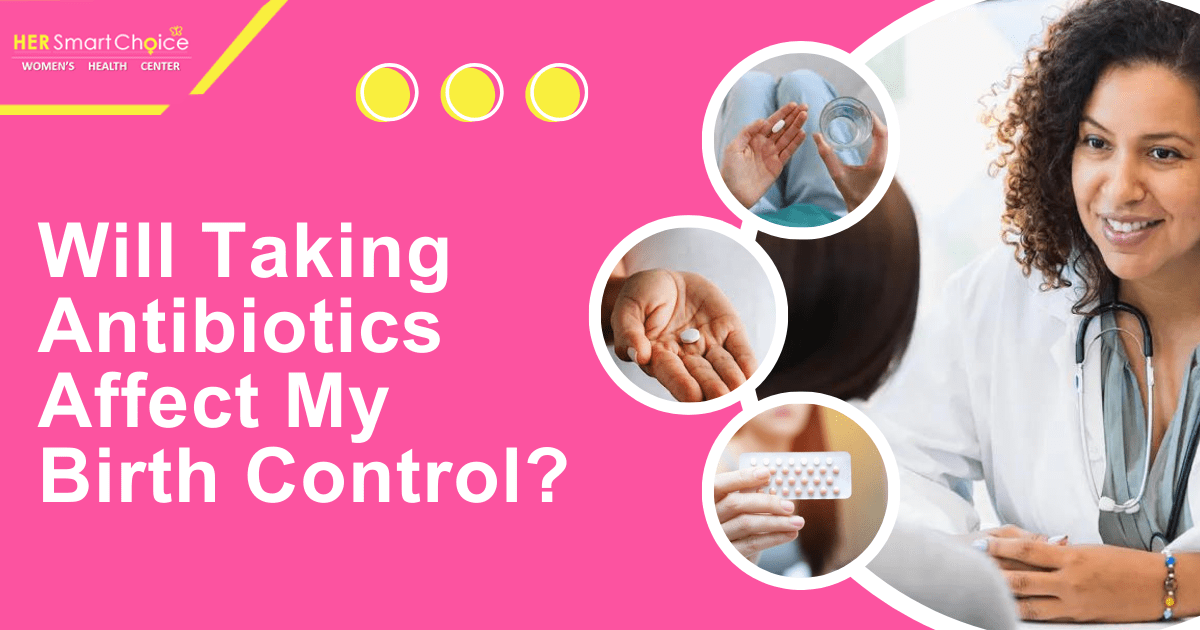 Antibiotics affects my birth control