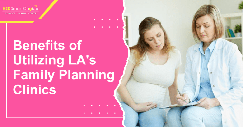Utilizing Family Planning Clinic Los Angeles