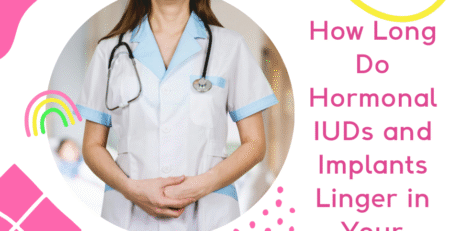 How Long Does Birth Control Stay in Your System